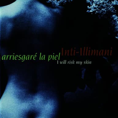 Arriesgaré La Piel (I will Risk My Skin)