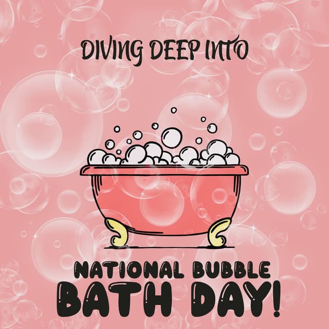 Diving Deep Into National Bubble Bath Day!