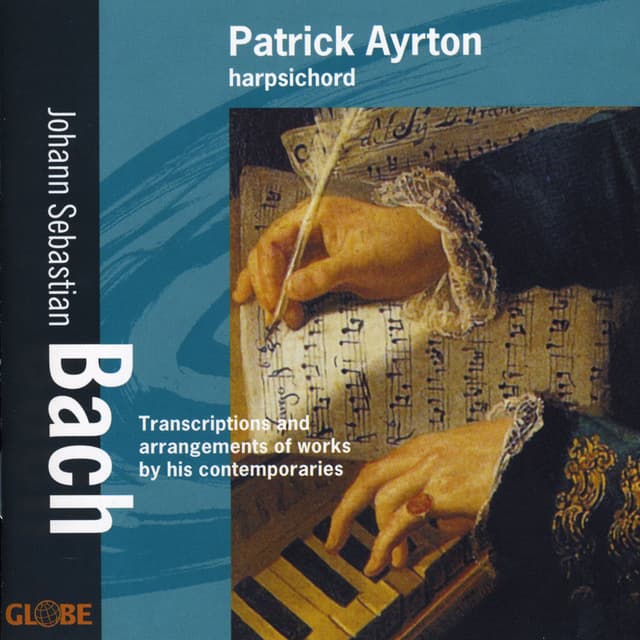 Bach: Transcriptions and Arrangements of Works by His Contemporaries