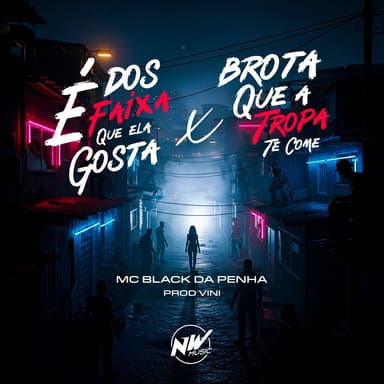 É dos Faixa Que Ela Gosta X Brota Que a Tropa Te Come