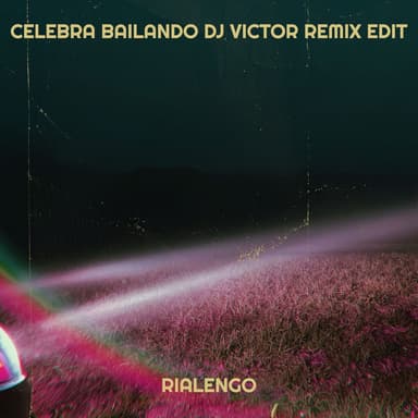 Celebra Bailando (DJ Victor Remix Edit)