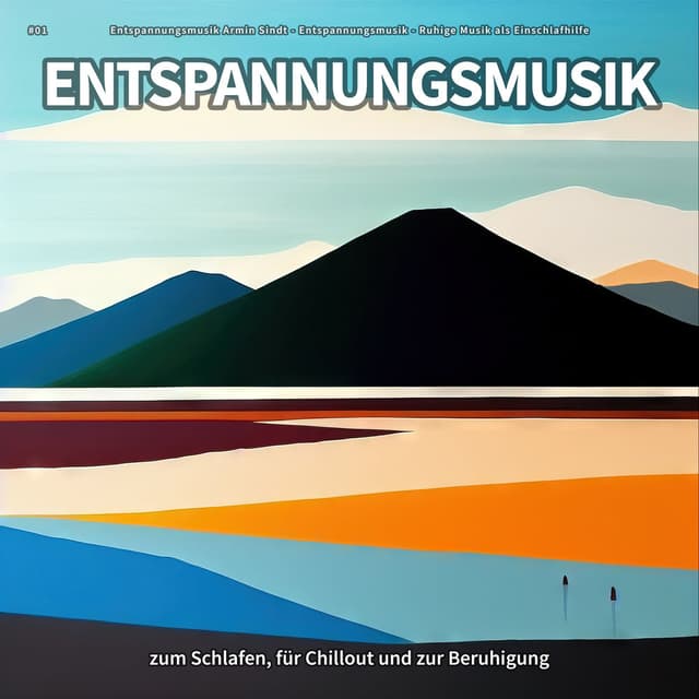#01 Entspannungsmusik zum Schlafen, für Chillout und zur Beruhigung
