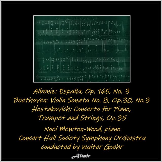 Albeniz: España, OP. 165, NO. 3 - Beethoven: Violin Sonata NO. 8, Op.30, NO.3 - Hostakovich: Concerto for Piano,Trumpet and String