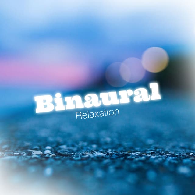 Binaural Relaxation