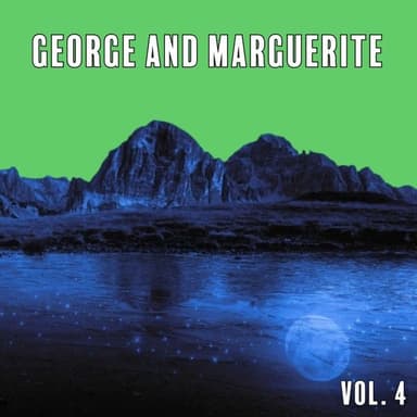George and Marguerite, Vol. 4