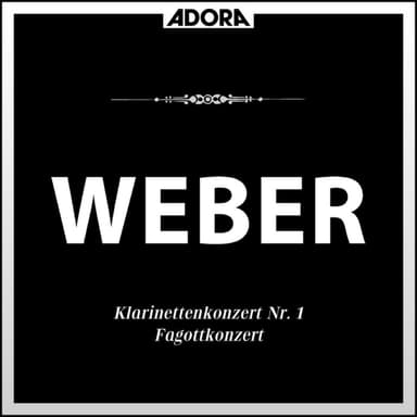 Weber: Klarinettenkonzert No. 1, Op. 73 - Concertino, Op. 26 - Fagottkonzert, Op. 75