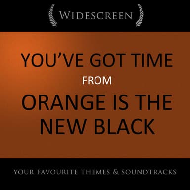 You've Got Time (From "Orange Is the New Black") (Instrumental)