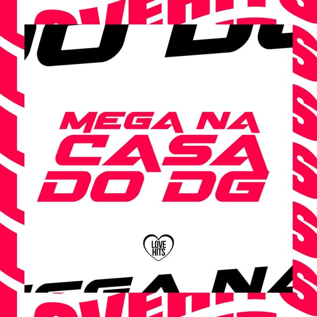 Mega na Casa do Dg