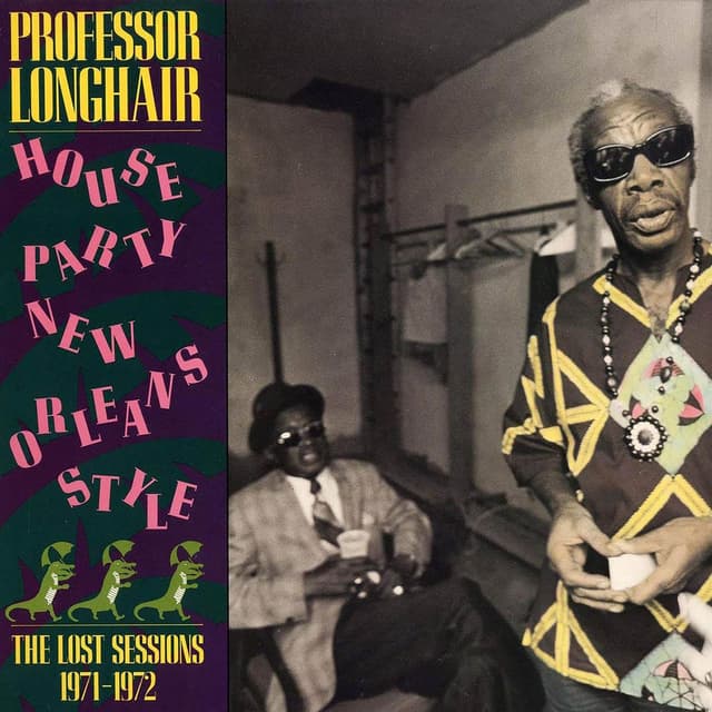 House Party New Orleans Style: The Lost Sessions 1971-1972