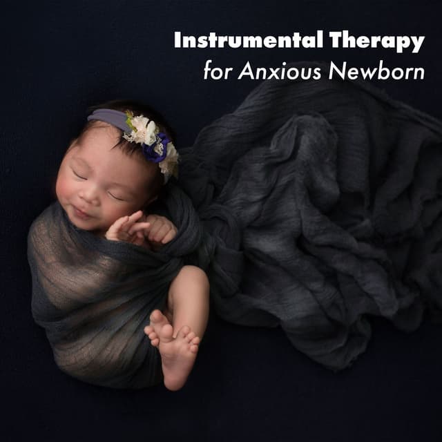 Instrumental Therapy for Anxious Newborn