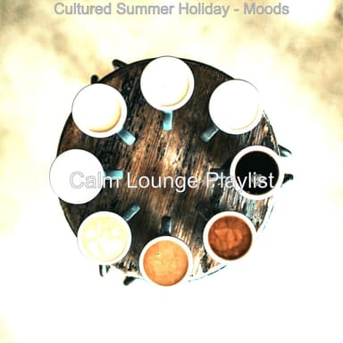 Cultured Summer Holiday - Moods