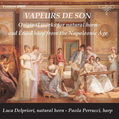 Vapeurs de son: Original Works for Natural Horn and Érard Harp from the Napoleonic Age