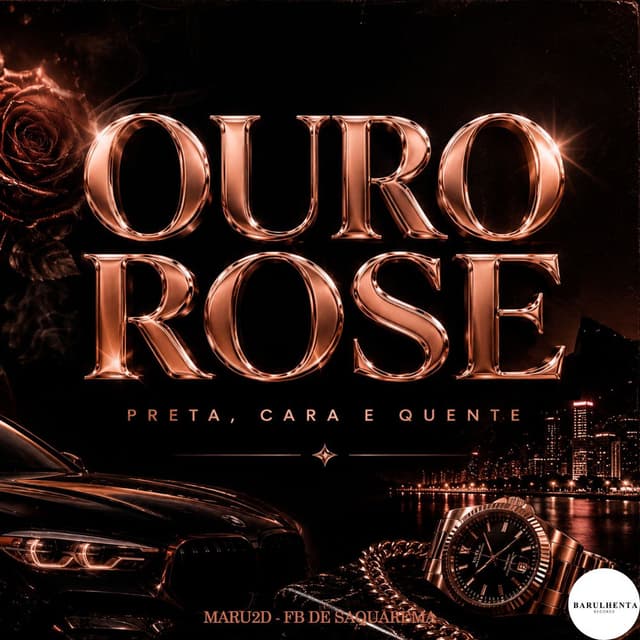 OURO ROSE, PRETA CARA E QUENTE