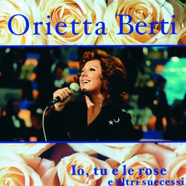 Io, Tu E Le Rose E Altri Successi