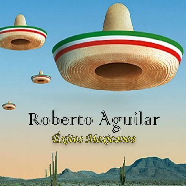 Roberto Aguilar - Éxitos Mexicanos