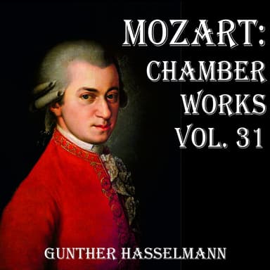 Mozart: Chamber Works Vol. 31