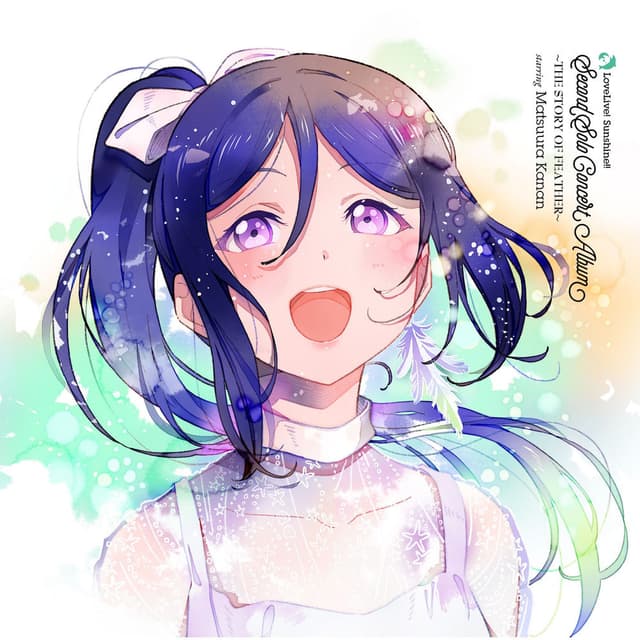LoveLive! Sunshine!! Second Solo Concert Album: THE STORY OF FEATHER starring Matsuura Kanan