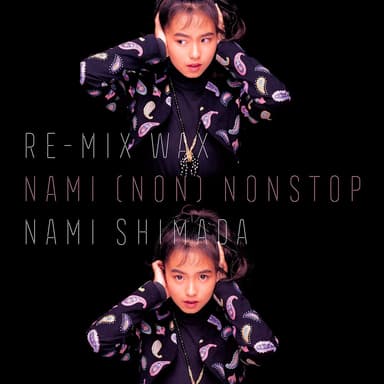 Re-Mix Wax Nami (Non) Nonstop
