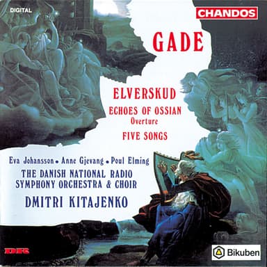 Gade: Elverskud, Echoes of Ossian & Five Songs