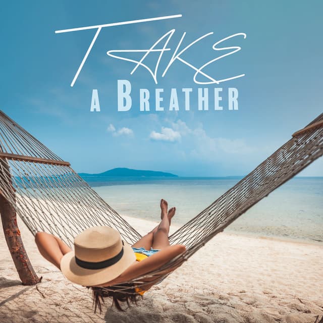 Take a Breather: Relaxation Break for Mind, Body and Soul