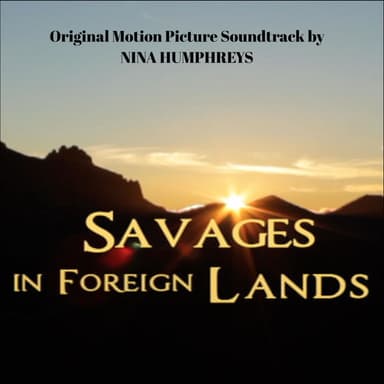 Savages in Foreign Lands (Original Motion Picture Soundtrack)