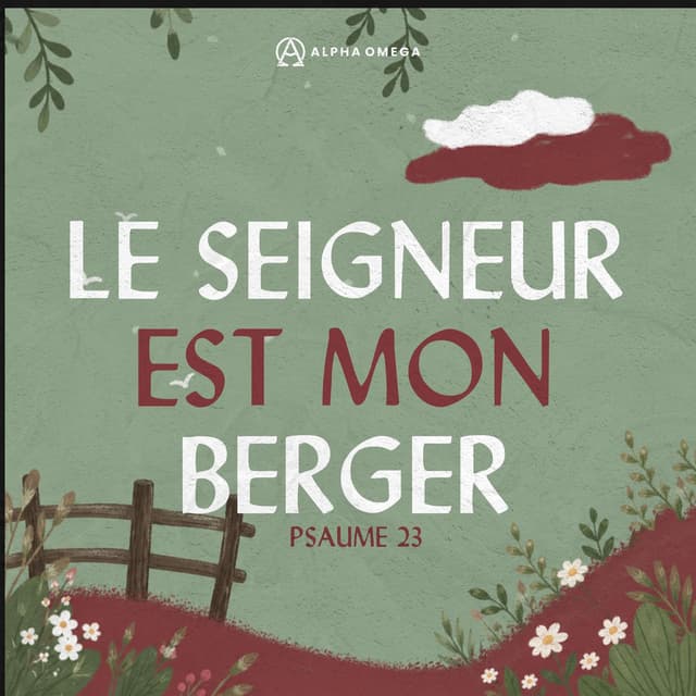 Le Seigneur est mon berger (Psaume 23)
