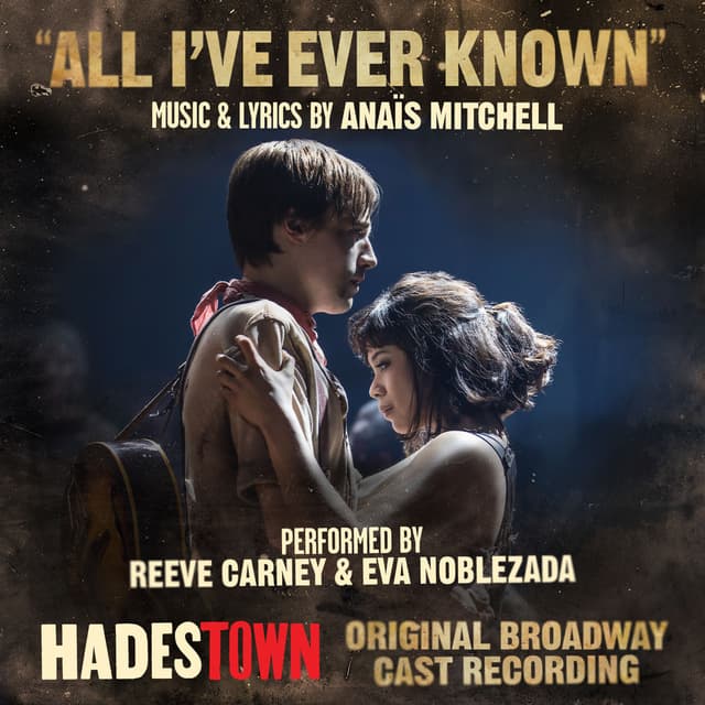 All I've Ever Known (Radio Edit Music from Hadestown Original Broadway Cast Recording)