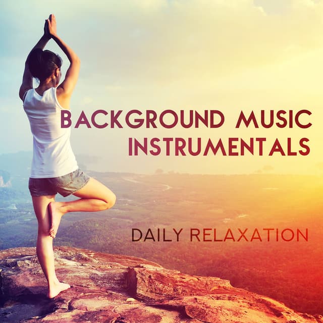 Background Music Instrumentals - Daily Relaxation, Yoga, Evening Meditation