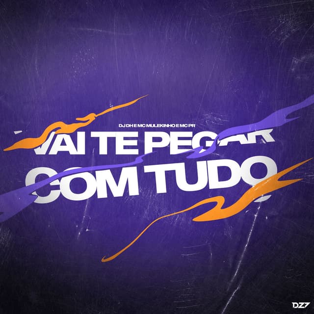 VAI TE PEGAR COM TUDO