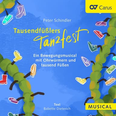 Tausendfüßlers Tanzfest. Ein Bewegungsmusical mit Ohrwürmern und tausend Füßen
