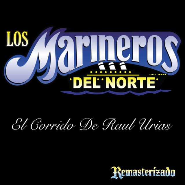 El Corrido De Raul Urias (Remasterizado)