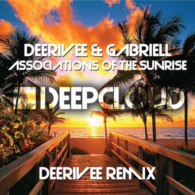 Associations Of The Sunrise (Deerivee Remix)