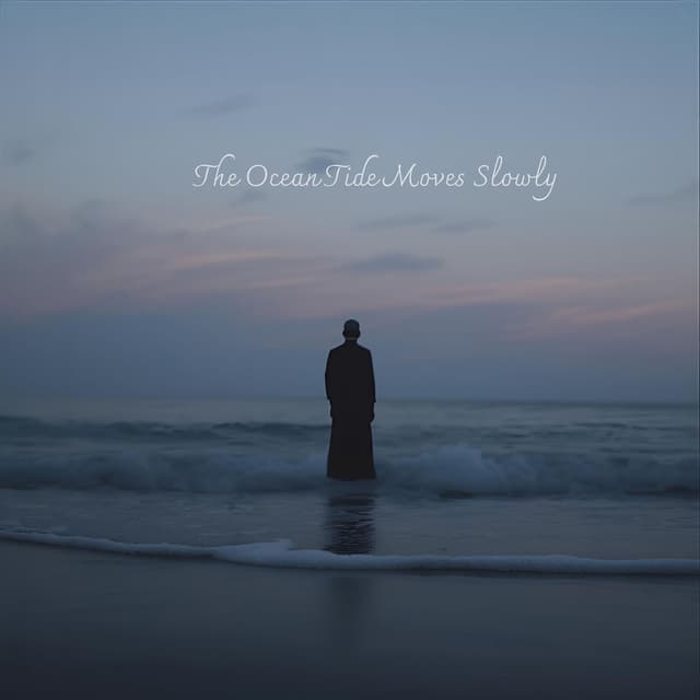 The Ocean Tide Moves Slowly