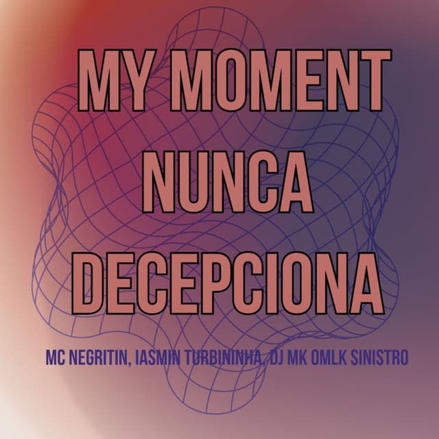 My Moment Nunca Decepciona