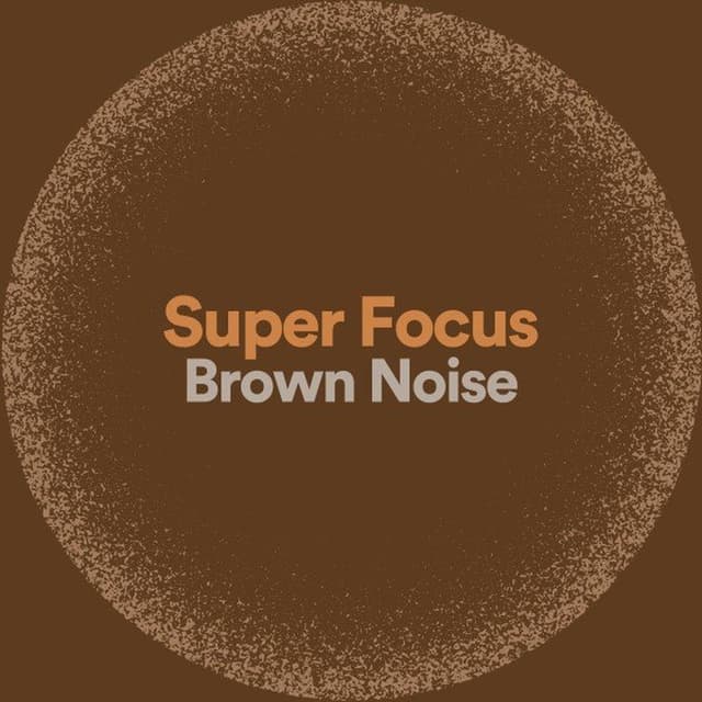 Super Focus Brown Noise