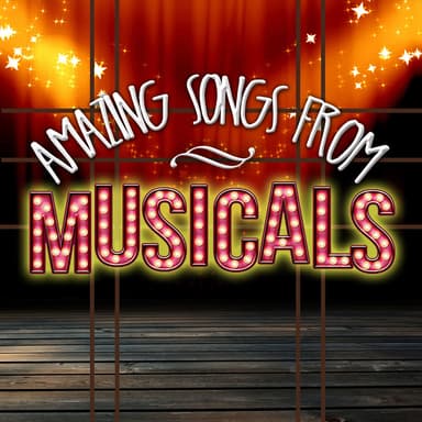 Amazing Songs from Musicals