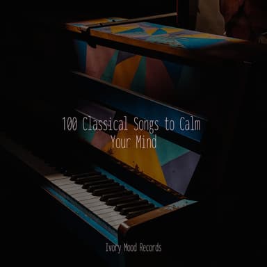 100 Classical Songs to Calm Your Mind