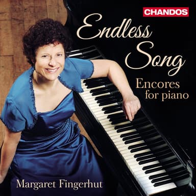 Endless Song - Margaret Fingerhut Plays Encores for Piano
