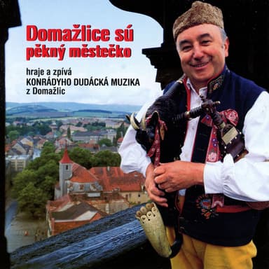 Konrádyho dudácká muzika - Domažlice sú pěkný městečko