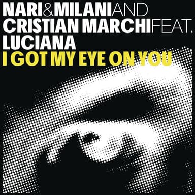 I Got My Eye On You (feat. Luciana) (Cristian Marchi & Paolo Sandrini Perfect Mix)