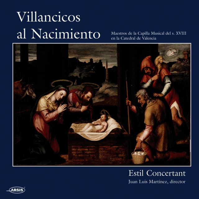 Villancicos al Nacimiento. Maestros de la Capilla Musical del s.XVIII en la Catedral de Valencia