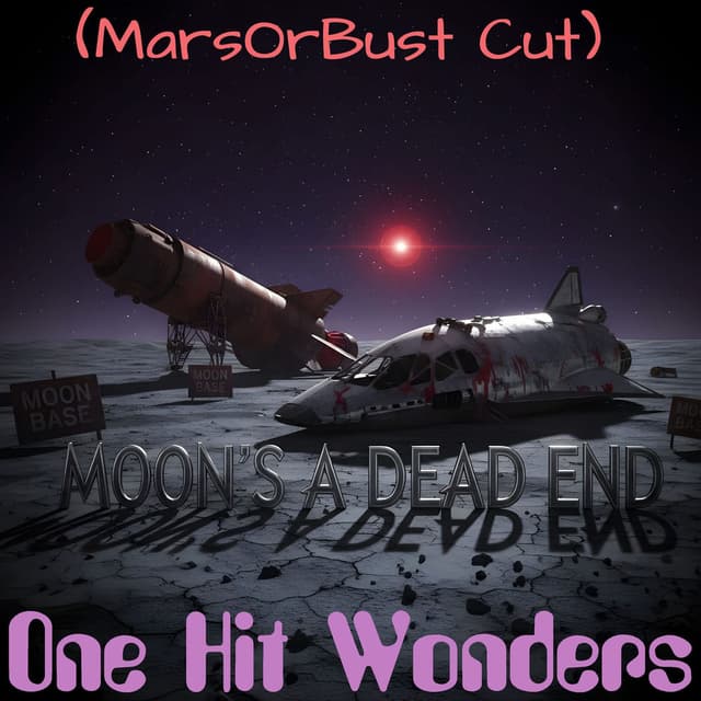 Moon's a Dead End (Mars Or Bust Cut)