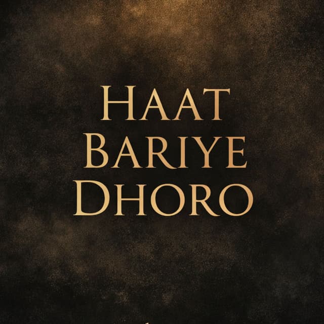 Haat Bariye Dhoro