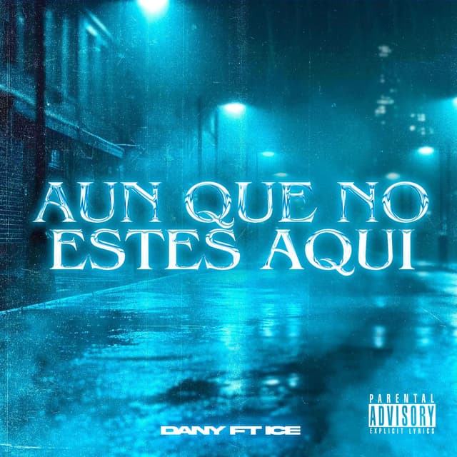 Aunque Ya No Estés Aquí ft Ice