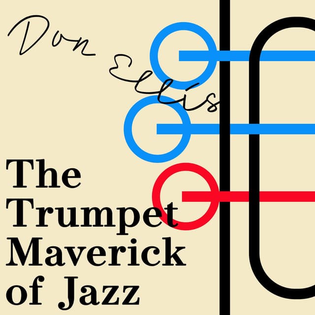 The Trumpet Maverick of Jazz - The Experimental Sound of Don Ellis