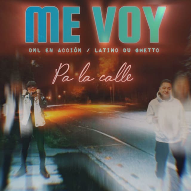 Me Voy Pa La Calle (feat. Latino Du Ghetto)