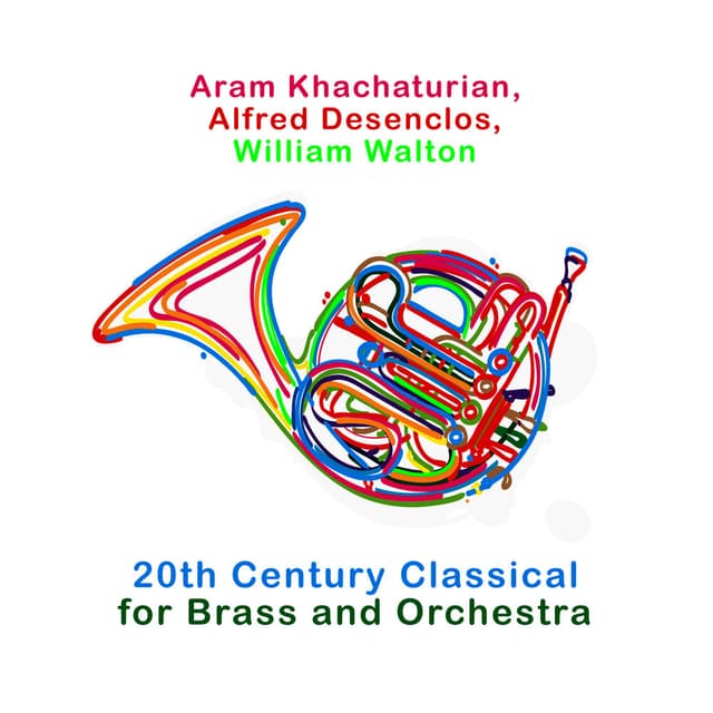 Aram Khachaturian, Alfred Desenclos, William Walton: 20th Century Classical for Brass and Orchestra