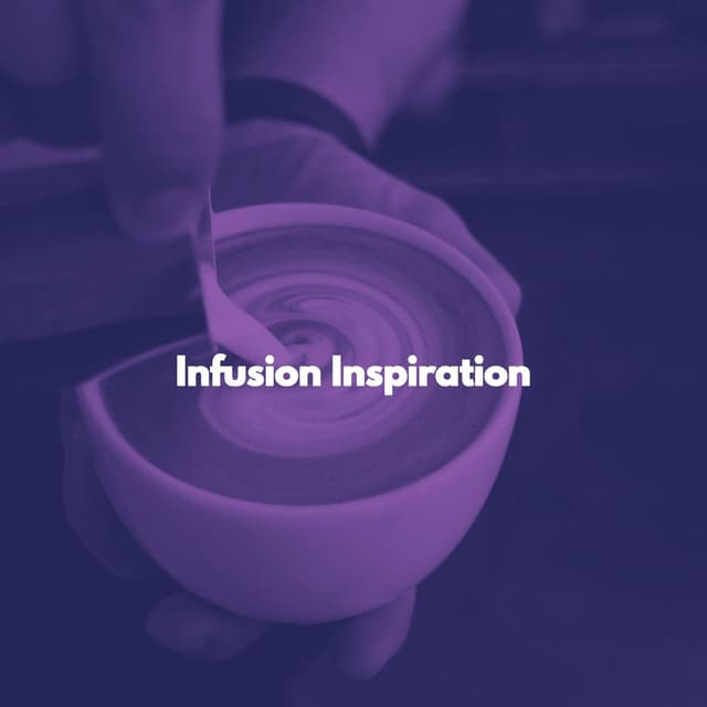 Infusion Inspiration