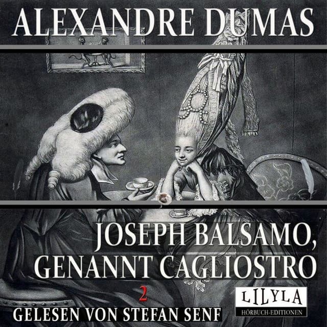 Joseph Balsamo, genannt Cagliostro 2 (Der Ratschluss des Magiers)