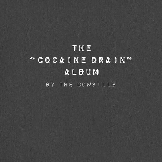 The "Cocaine Drain" Album (Deluxe Edition)